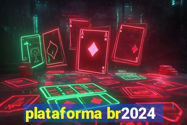 plataforma br2024